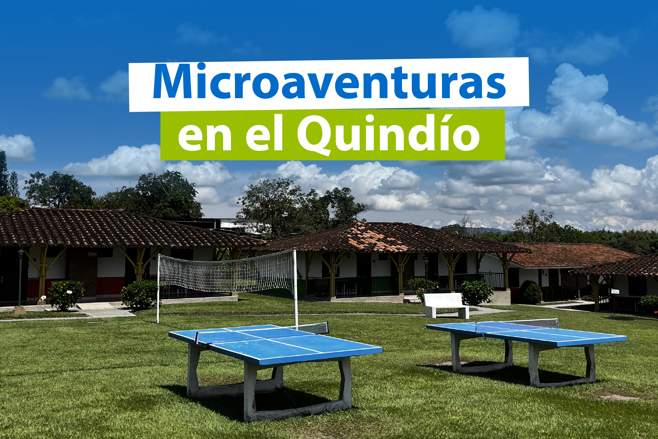 Microaventuras en el Quindío